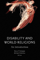 Disability and World Religions - Darla Y. Schumm; Michael Stoltzfus