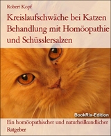 Kreislaufschwäche bei Katzen Behandlung mit Homöopathie und Schüsslersalzen - Robert Kopf