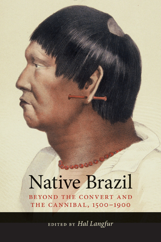 Native Brazil - Hal Langfur