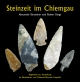 Steinzeit im Chiemgau: Begleitheft zur Ausstellung im Naturkunde- und Mammut-Museum Siegsdorf