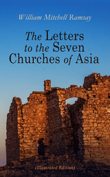 The Letters to the Seven Churches of Asia (Illustrated Edition) - William Mitchell Ramsay