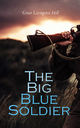 The Big Blue Soldier - Grace Livingston Hill