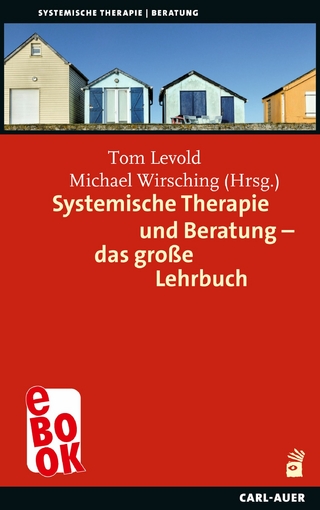 Systemische Therapie und Beratung ? das große Lehrbuch - Tom Levold; Michael Wirsching