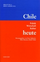 Chile heute: Politik, Wirtschaft, Kultur (Bibliotheca Ibero-Americana)
