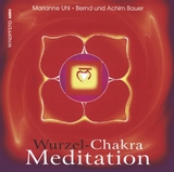 Wurzel-Chakra-Meditation - Marianne Uhl, Achim Bauer, Bernd Bauer