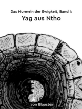 Das Murmeln der Ewigkeit, Band I: Yag aus Ntho -  Künstlername: Blaustein