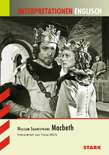 Interpretationen Englisch - Shakespeare: Macbeth - Franz Mürb