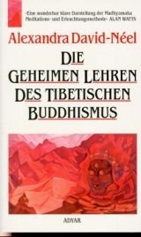 Die geheimen Lehren des tibetischen Buddhismus - David-Néel, Alexandra