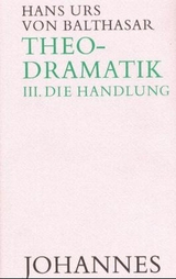 Theodramatik. 5 Bde / Die Handlung - Balthasar, Hans U von