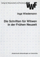 Die Schriften für Witwen in der Frühen Neuzeit - Inga Wiedemann