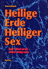 Heilige Erde - Heiliger Sex. Band 1-3 / Heilige Erde heiliger Sex - Dolores LaChapelle