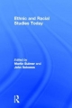 Ethnic and Racial Studies Today - Martin Bulmer;  John Solomos