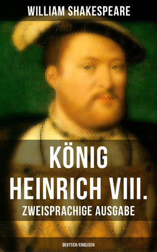 König Heinrich VIII. (Zweisprachige Ausgabe: Deutsch/Englisch) - William Shakespeare