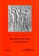 Christlicher Widerstand im Dritten Reich (Edition Mooshausen)