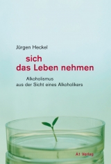 Sich das Leben nehmen - Jürgen Heckel