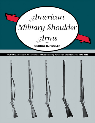 American Military Shoulder Arms, Volume III - George D. Moller