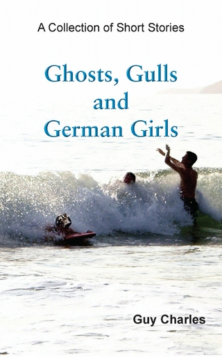 Ghosts, Gulls and German Girls - Guy Charles