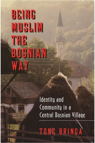 Being Muslim the Bosnian Way - Tone Bringa