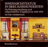 Innenarchitektur in drei Jahrhunderten - Peter Thornton