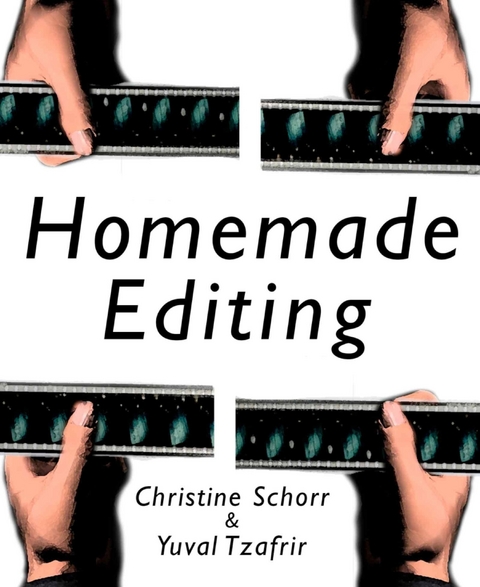 Homemade Editing - Christine Schorr, Yuval Tzafrir