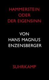 Hammerstein oder Der Eigensinn - Hans Magnus Enzensberger