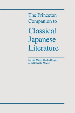 The Princeton Companion to Classical Japanese Literature - Earl Roy Miner; Robert E. Morrell; Hiroko Odagiri