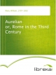 Aurelian or, Rome in the Third Century - William Ware