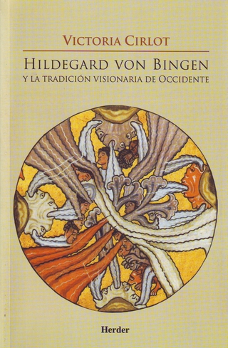 Hildegard von Bingen y la tradicion visionaria de Occidente - Victoria Cirlot