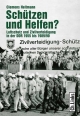 Schützen und Helfen?: Luftschutz und Zivilverteidigung in der DDR 1955 bis 1989/90