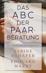 Das ABC der Paarberatung - Sabine Schäfer, Edouard Marry