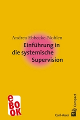Einführung in die systemische Supervision - Andrea Ebbecke-Nohlen