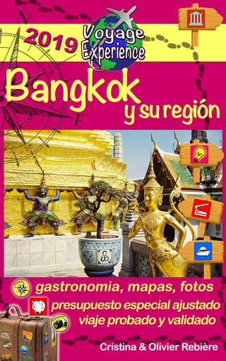 Bangkok y su región - Cristina Rebiere; Olivier Rebiere; Cristina Rebiere