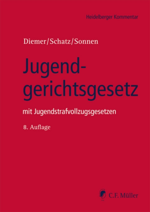 Jugendgerichtsgesetz - Herbert Diemer, Holger Schatz, Bernd-Rüdeger Sonnen, Alexander M.A. B.Sc. Baur