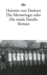 Die Merowinger oder Die totale Familie - Heimito von Doderer