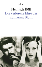 Die verlorene Ehre der Katharina Blum - Böll, Heinrich