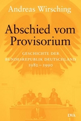 Abschied vom Provisorium - Andreas Wirsching