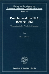Preußen und die USA 1850 bis 1867. - Enno Eimers