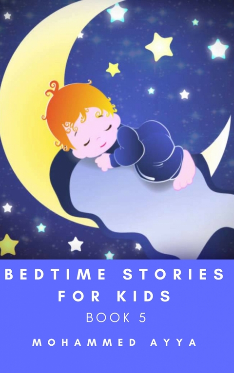 Bedtime stories for Kids - Mohammed Ayya