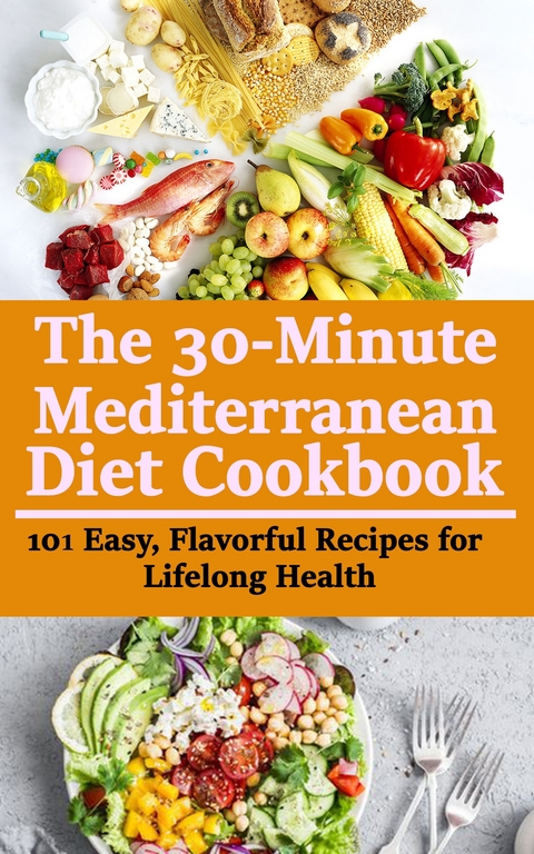 The 30-minute Mediterranean Diet Cookbook - Rasheed Alnajjar