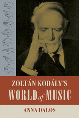 Zoltan Kodaly's World of Music - Anna Dalos