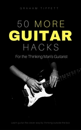 50 More Guitar Hacks - Graham Tippett