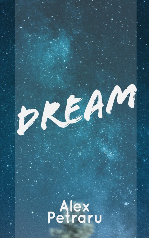 Dream - Alex Petraru