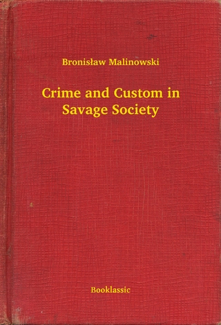Crime and Custom in Savage Society - Bronis?aw Malinowski