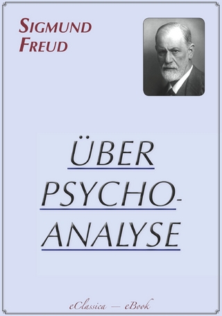 Sigmund Freud: Über Psychoanalyse - Sigmund Freud