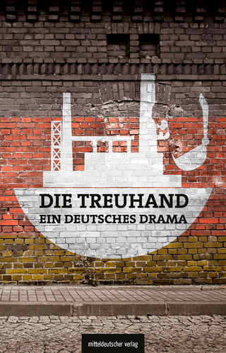 Die Treuhand ? ein deutsches Drama - Olaf Jacobs; Michael Graupner; Matthias Judt; Michael Schönherr