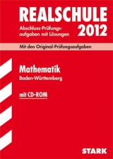 Abschluss-Prüfungsaufgaben Realschule Baden-Württemberg. Mit Lösungen / Mathematik mit CD-ROM 2012 - Thomas Dreher