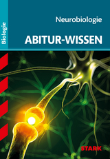 STARK Abitur-Wissen - Biologie - Neurobiologie - Dr. Thomas Kappel
