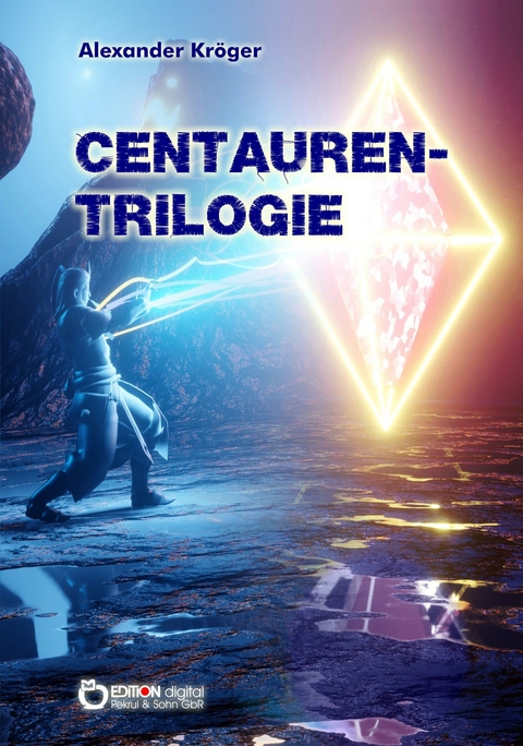 Centauren-Trilogie - Alexander Kröger