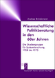 Wissenschaftliche Politikberatung in den 60er Jahren: Die Studiengruppe für Systemforschung, 1958 bis 1975