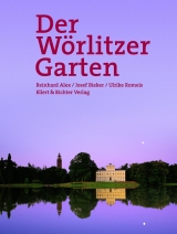 Der Wörlitzer Garten - Reinhard Alex